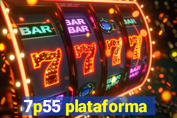 7p55 plataforma